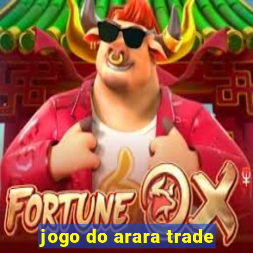 jogo do arara trade